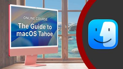 The Guide to macOS Tahoe